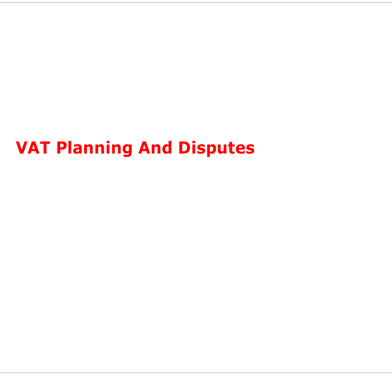 VAT Planning And Disputes
